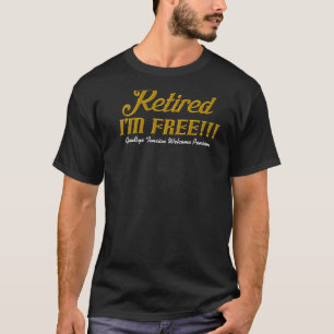 T-shirt Retraite Je suis libre Collègue retraité Au revoi