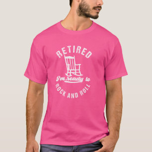 T-shirt Retraité Je suis prêt à rocher et rouler, Drôle re