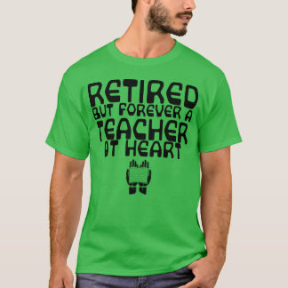 T-shirt Retraité mais à jamais enseignant de cœur drôle
