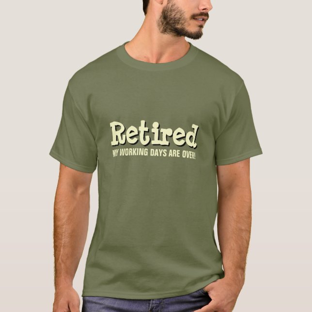 T-shirt retraité | Mes journées de travail sont te (Devant)