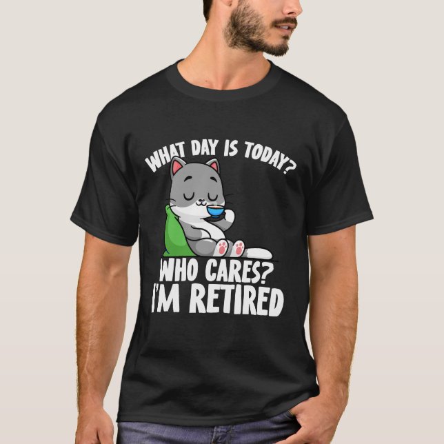 T-shirt Retraité mignon quel jour est aujourd'hui? cadeau  (Devant)
