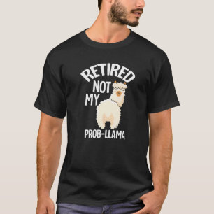 T-shirt Retraité Pas Mon Prob Llama Retraite