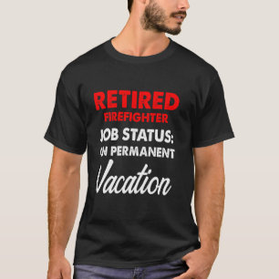T-shirt Retraité Pompier Vacation pompier Retraité