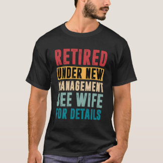 T-shirt Retraité Sous Nouvelle Gestion Voir Femme Pour Plu