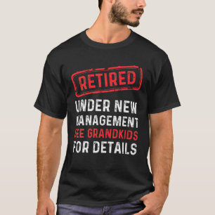 T-shirt Retraité Sous Nouvelle Gestion Voir Grand-Enfants 