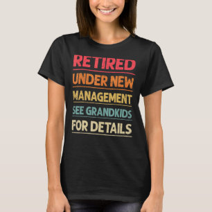 T-shirt Retraité Sous Nouvelle Gestion Voir Grandkids For