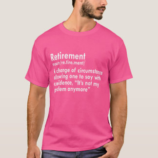 T-shirt Retraite Un Changement De Circonstance Permettant