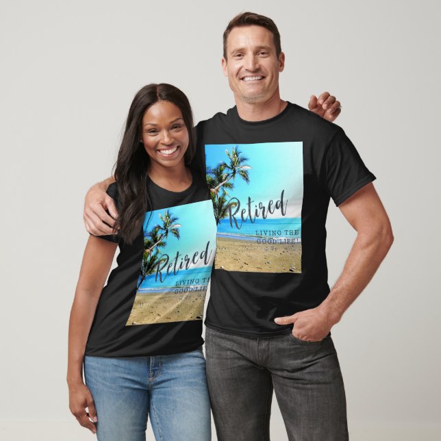 T-shirt Retraité...Vivre la Bonne Vie ! (Unisexe)