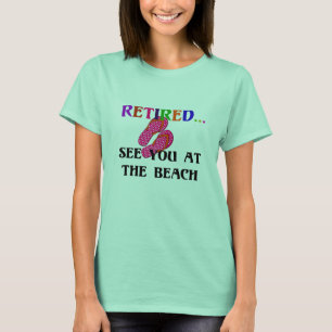T-shirt Retraité...Voir à la plage, amusant, amusant, amus