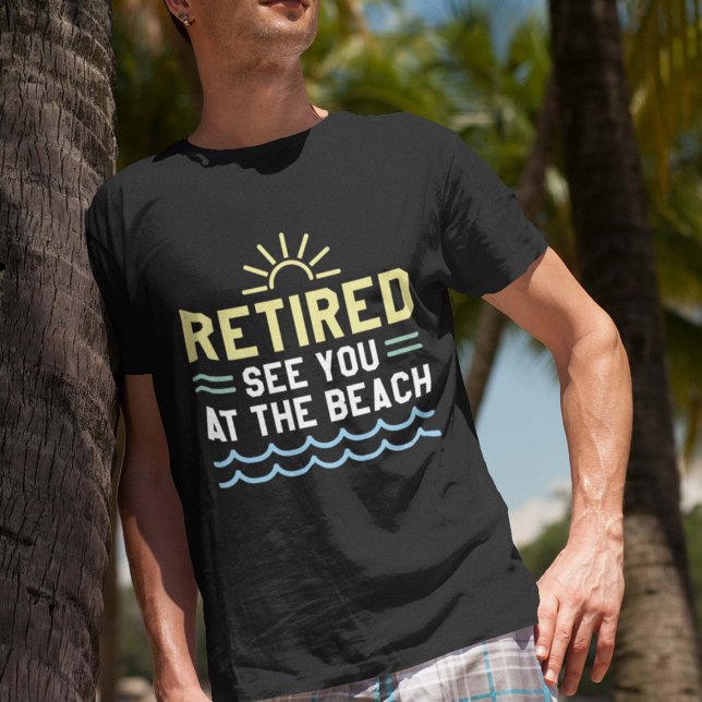 T-shirt Retraité Vous Voir À La Plage (Créateur téléchargé)