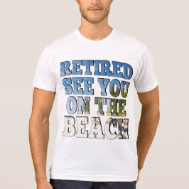 T-shirt Retraité Vous Voir Sur La Plage