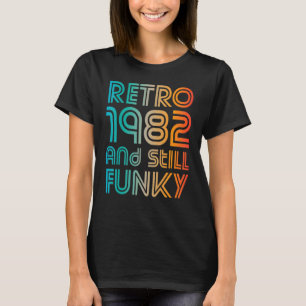 T-shirt Rétro 1982 Et Encore Funky 40e Anniversaire
