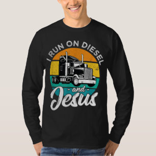 T-shirt Rétro Christian Truck Driver I Run On Diesel And J