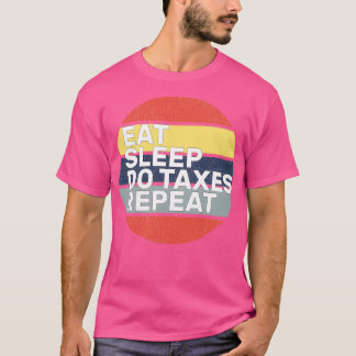 T-shirt RETRO Eat Sleep Do Taxes répéter cadeau 2021 pour