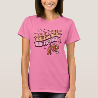 T-shirt Retro Faites aux autres ce que les autres vous ont