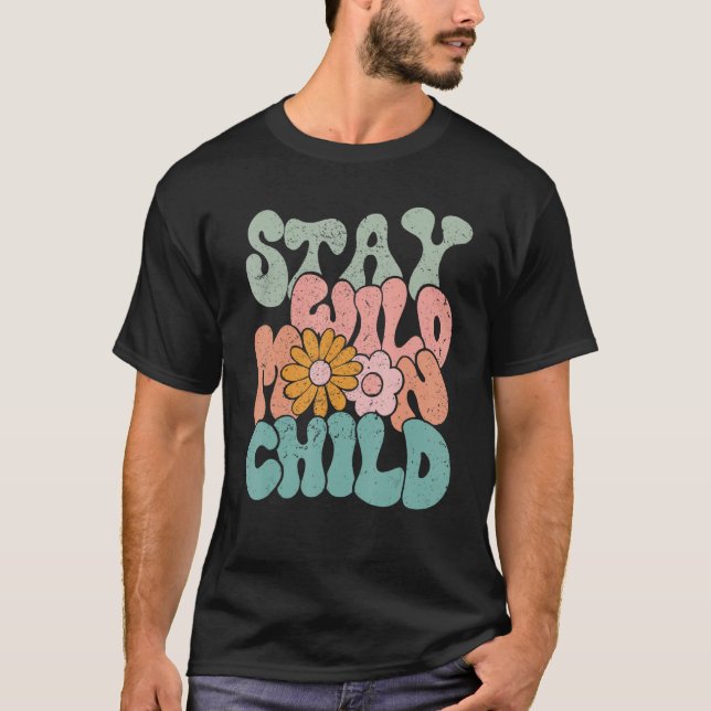 T-shirt Retro Flower Stay Wild Moon Child Hippie Girl Insp (Devant)