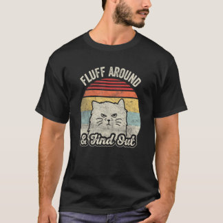 T-shirt Retro Fluff Around & Find Out Cat Pun Adult Humor