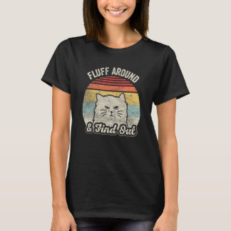 T-shirt Retro Fluff Around & Find Out Cat Pun Adult Humor