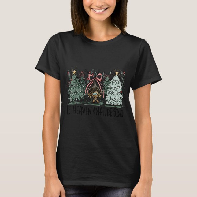 T-shirt Retro Funny Let Heaven And Nature Sing Nes Tree Ch (Devant)