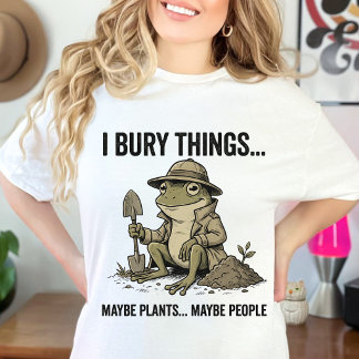 T-shirt Retro Garden Lover I Bury Things Maybe Plants Mayb