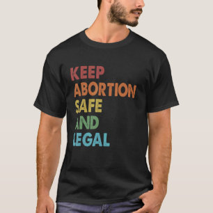 T-shirt Rétro Garder L'Avortement Sûr Et Légal Pro Choice 