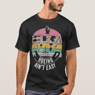 T-shirt Retro Hoeing Aint Easy Gardener Plante Lover 1