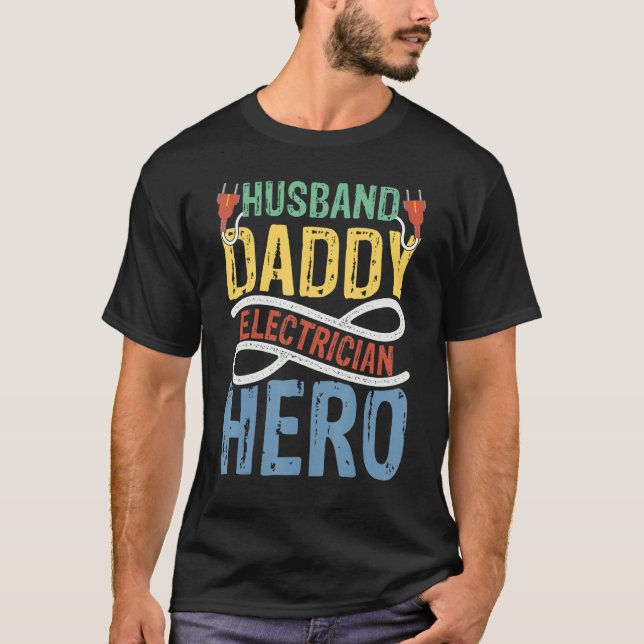T-shirt Retro Husband Daddy Electrician Hero   Lineman Dad (Devant)