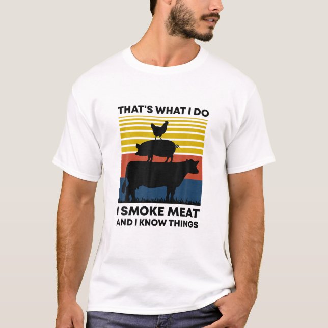 T-shirt Retro I Fumer Viande Et Connaître Les Choses Drôle (Devant)