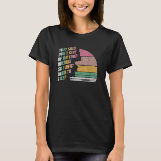 T-shirt Rétro Ils Ont Dit Donu2019t Abandonner Vos Rêves 3
