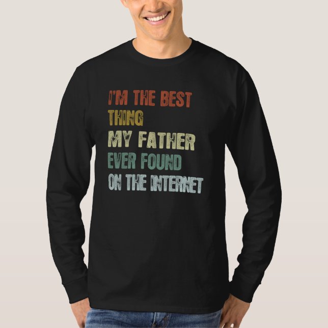 T-shirt Retro I'm The Best Thing My Father Ever Found  1 (Devant)