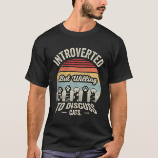 T-shirt Retro Introverted Mais Prêt À Discuter Des Chats I