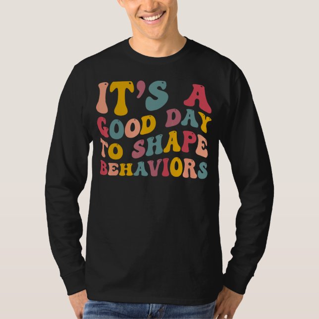 T-shirt Retro It's Beautiful Day To Shape Behaviors (Devant)