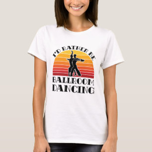 T-shirt Retro Je préférerais être danse de salle de bal