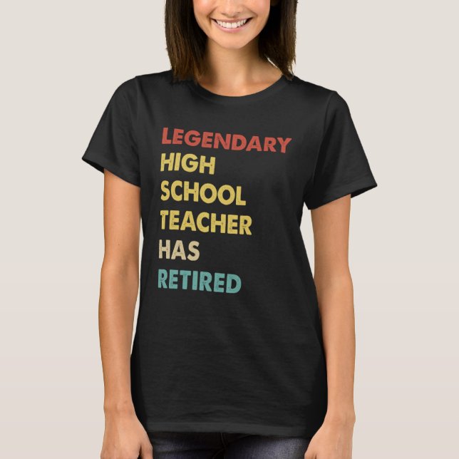 T-shirt Retro Legendary High School Teacher Has Retired (Devant)