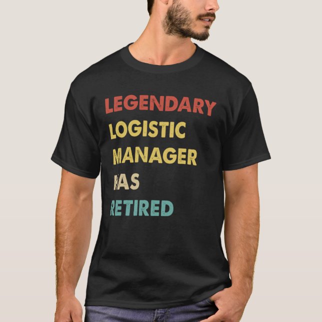 T-shirt Retro Legendary Logistic Manager Has Retired (Devant)
