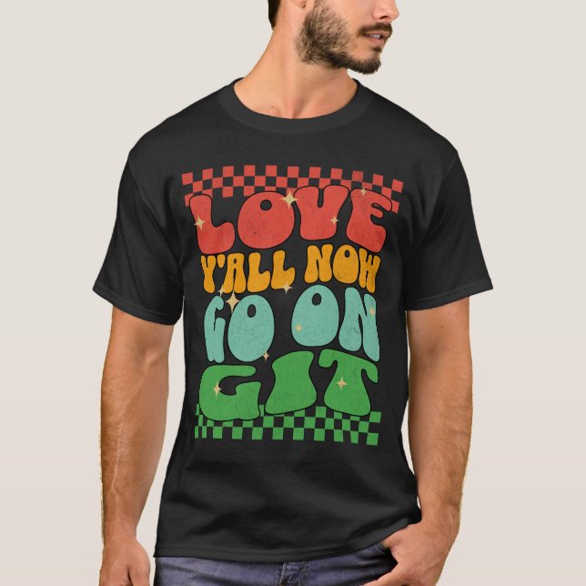 T-shirt Retro Love Y'all Allez, Git ! Dernier jour de l'éc (Devant)