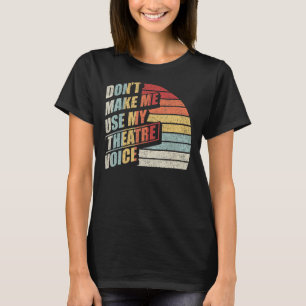 T-shirt Retro Ne me faites pas utiliser Mon Théâtre Théâtr