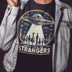 T-shirt Retro Ne parlez pas à des étrangers OVNI