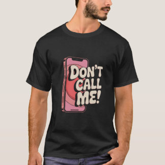 T-shirt Rétro "Ne pas m’appeler" Gras de téléphone - Drôle