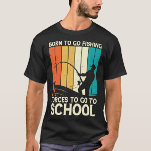 T-shirt Retro Né Pour Aller Pêcher Forcé D'Aller À L'École