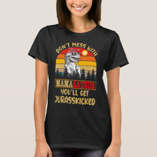 T-shirt Retro Ne vous mêlez pas à Mamasaurus Vous obtiendr