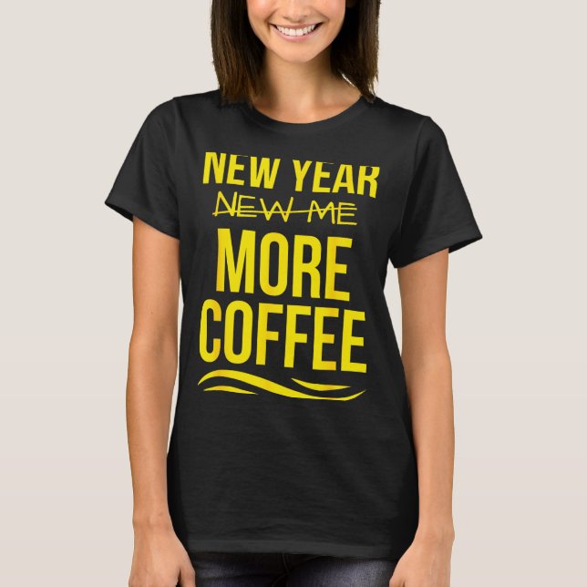 T-shirt Retro New Year More Coffee Morning Motivation Caff (Devant)