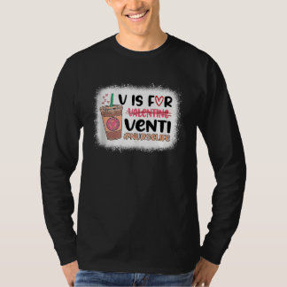 T-shirt Retro Nurse Valentines Day Coffee  V Is For Venti 