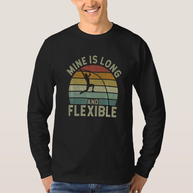 T-shirt Retro Pole Vaulting Mine Is Long And Flexible Vaul (Devant)