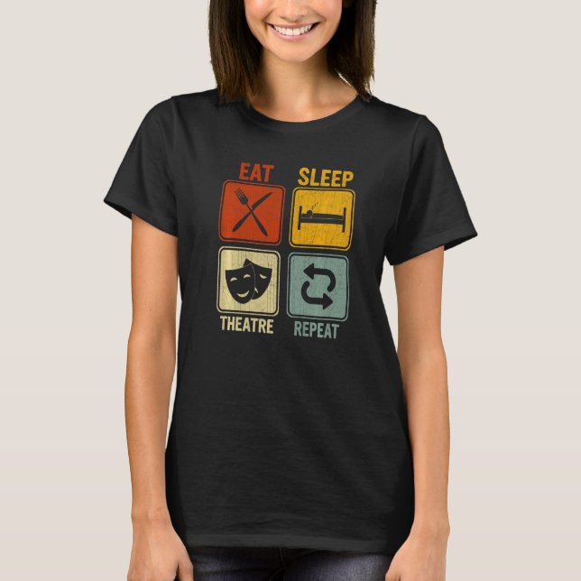 T-shirt Rétro Pour Le Théâtre Manger Sleep Théâtre Répéter (Devant)