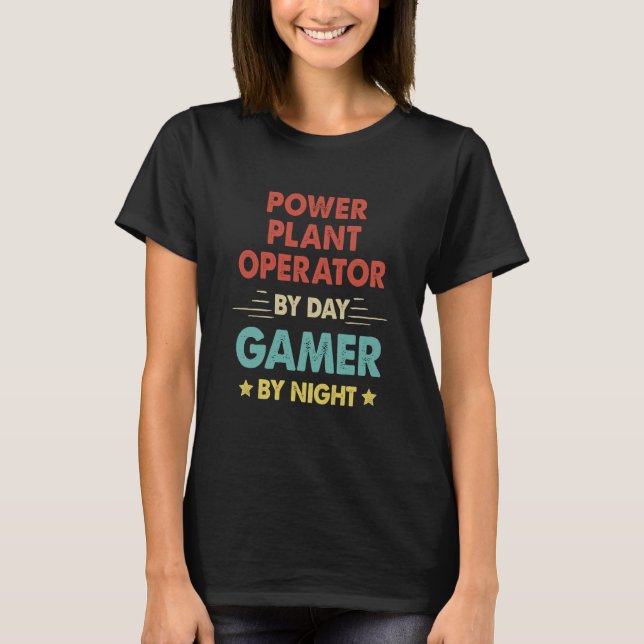 T-shirt Retro Power Plant Operator By Day Gamer By Night (Devant)
