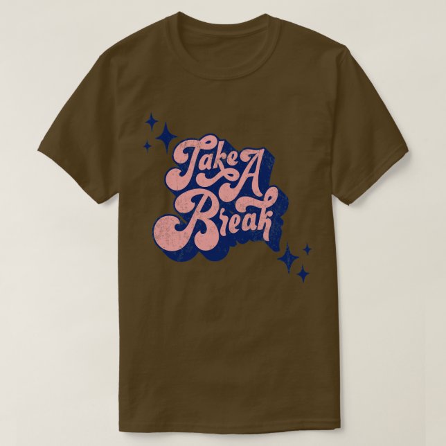 T-shirt Retro Prendre Une Citation De Pause Art Typographi (Design devant)