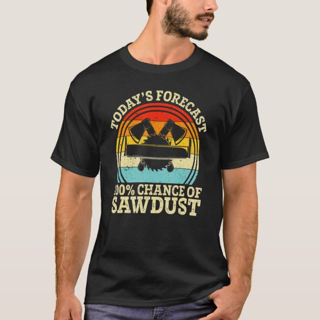 T-shirt Retro Prévision d'aujourd'hui 100 Chance de sciure (Devant)