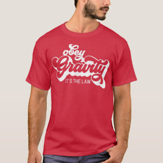 T-shirt Retro Science Obey Gravity It's The Law Funny