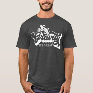 T-shirt Retro Science Obey Gravity It's The Law Funny 1738